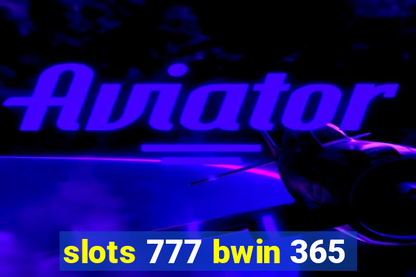 slots 777 bwin 365